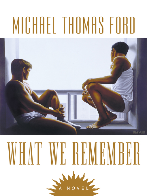 Title details for What We Remember by Michael Thomas Ford - Available